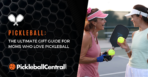 Celebrate Mother’s Day with Pickleball Central: The Ultimate Gift Guide for Moms Who Love Pickleball