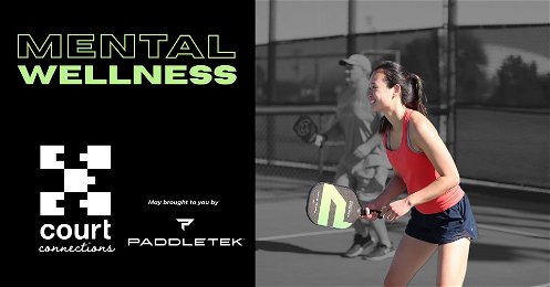 Court Connections: May Navigating Mental Wellness through pickleball